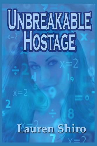 Cover for Lauren Shiro · Unbreakable Hostage (Taschenbuch) (2013)