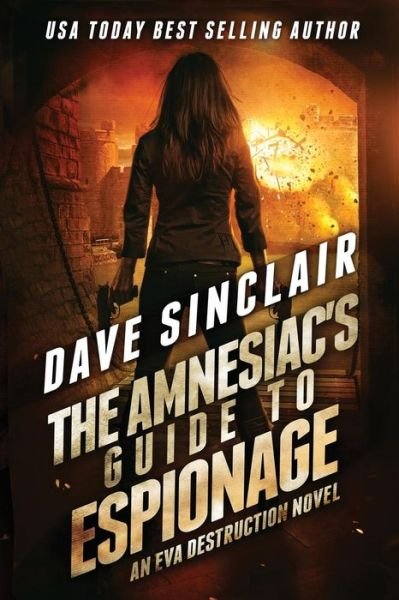 Cover for Dave Sinclair · The Amnesiac's Guide to Espionage : An Eva Destruction Novel (Taschenbuch) (2018)