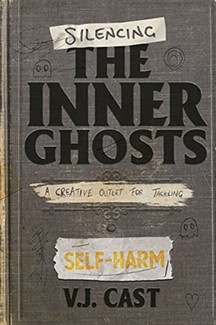 Silencing the Inner Ghosts: A Creative Outlet for Tackling Self-Harm - Vj Cast - Livros - Offbeat Brains - 9780648247456 - 1 de maio de 2021