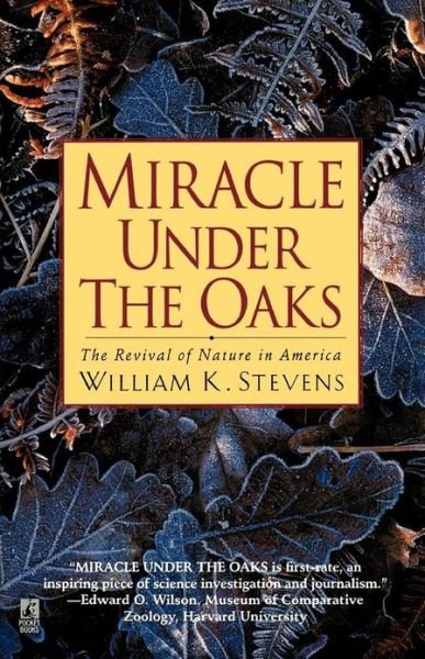 Cover for William K. Stevens · Miracle Under the Oaks: the Revival of Nature in America (Taschenbuch) (1996)