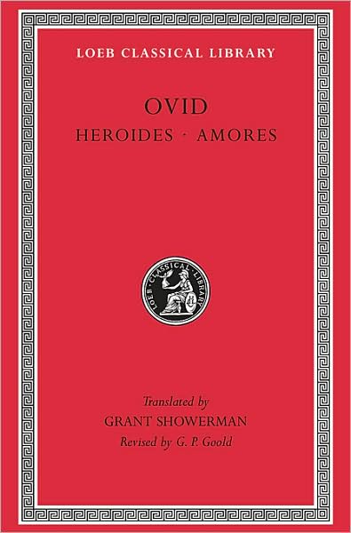 Cover for Ovid · Heroides. Amores - Loeb Classical Library (Hardcover Book) [2nd edition] (1914)