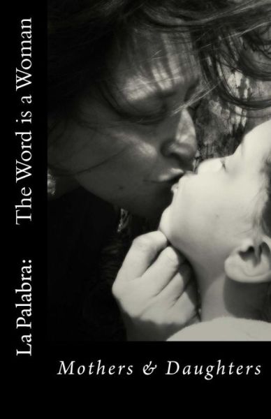 Cover for La Palabra: the Word is a Woman · Mothers and Daughters (Paperback Book) (2014)