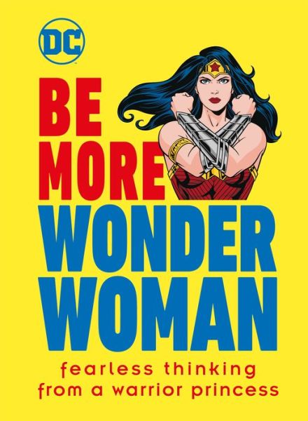 Cover for Cheryl Rickman · Be More Wonder Woman: Fearless thinking from a warrior princess - Be More (Inbunden Bok) (2020)