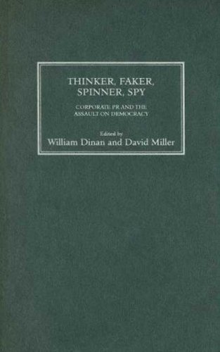 Cover for David Miller · Thinker, Faker, Spinner, Spy: Corporate PR and the Assault on Democracy (Hardcover bog) (2007)
