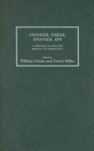 Cover for David Miller · Thinker, Faker, Spinner, Spy: Corporate PR and the Assault on Democracy (Hardcover Book) (2007)