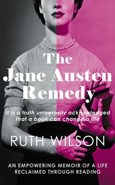 Cover for Ruth Wilson · The Jane Austen Remedy: It is a truth universally acknowledged that a book can change a life (Paperback Book) (2023)