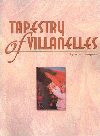 Cover for E. E. Almaguer · Tapestry of Villanelles (Pocketbok) (2001)