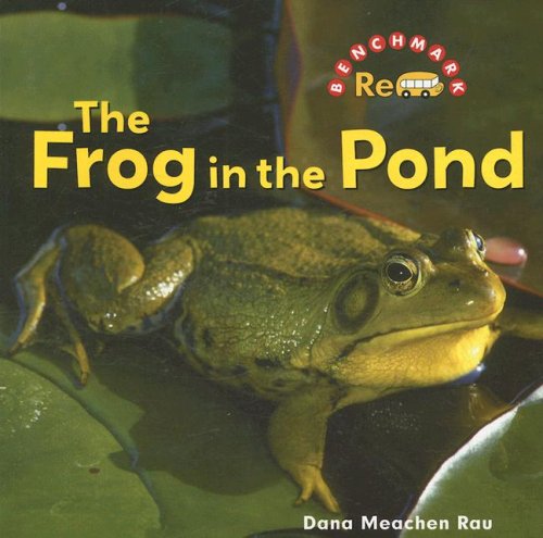 Cover for Dana Meachen Rau · The Frog in the Pond (Benchmark Rebus: Nature: Level C) (Paperback Book) [Reprint edition] (2008)