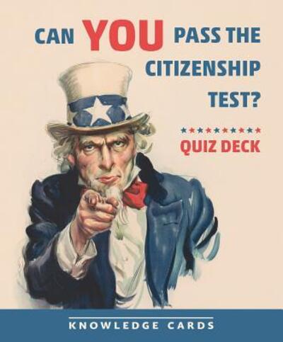 Cover for Inc Pomegranate Communications · Can You Pass the Citizenship Test? Quiz Deck (SPIEL) (2018)