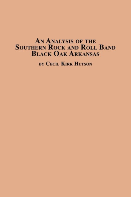 Cover for Cecil Kirk Hutson · An Analysis of the Southern Rock and Roll Band Black Oak Arkansas (Paperback Book) (1996)