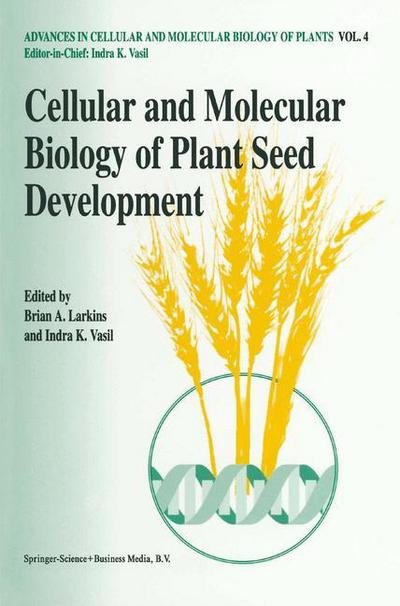 Cover for B a Larkins · Cellular and Molecular Biology of Plant Seed Development - Advances in Cellular &amp; Molecular Biology of Plants (Gebundenes Buch) (1997)
