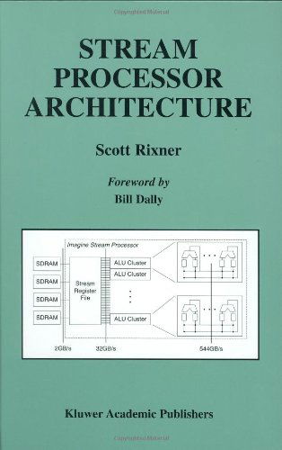 Cover for Scott Rixner · Stream Processor Architecture - the Springer International Series in Engineering and Computer Science (Hardcover Book) (2001)