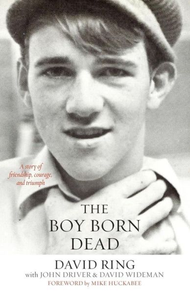 Cover for David Ring · The Boy Born Dead – A Story of Friendship, Courage, and Triumph (Paperback Book) (2016)