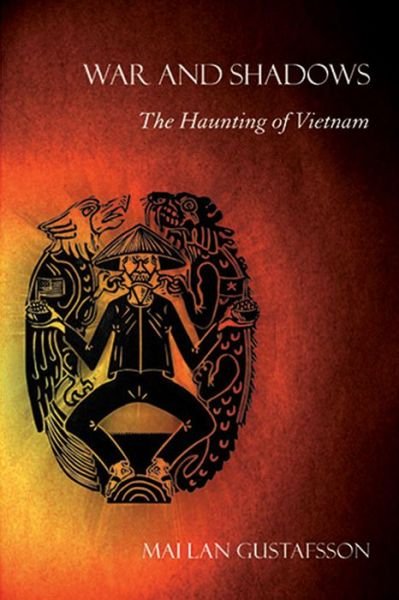 Cover for Mai Lan Gustafsson · War and Shadows: The Haunting of Vietnam (Book) (2010)