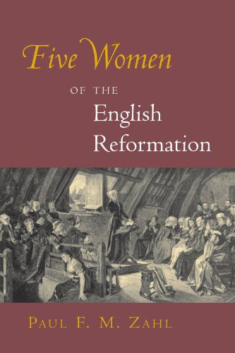 Cover for Paul F. M. Zahl · Five Women of the English Reformation (Paperback Book) (2001)