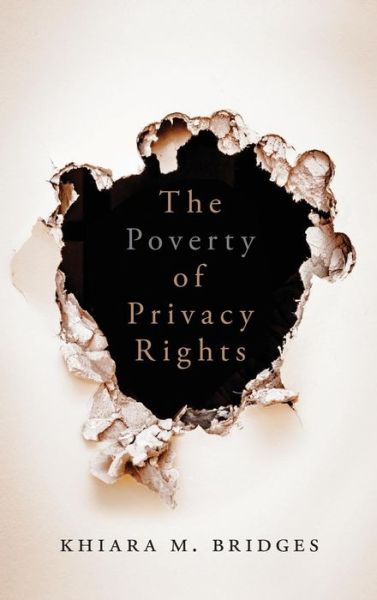 Cover for Khiara M. Bridges · The Poverty of Privacy Rights (Innbunden bok) (2017)