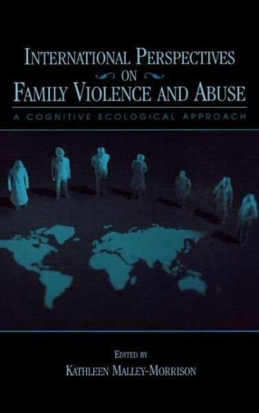 Cover for Kathleen Malley-morrison · International Perspectives on Family Violence and Abuse: A Cognitive Ecological Approach (Hardcover Book) (2004)