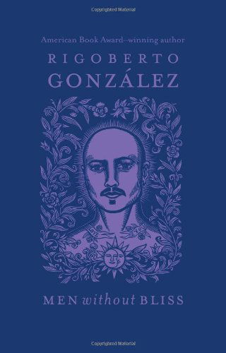 Cover for Rigoberto Gonzalez · Men without Bliss - Chicana and Chicano Visions of the Americas Series (Hardcover Book) (2008)