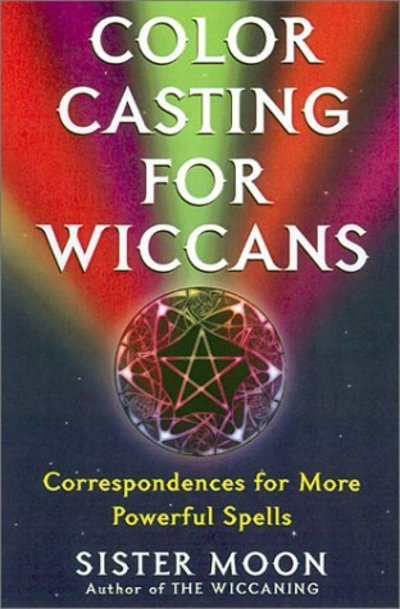 Cover for Moon Sister · Color Casting For Wiccans: Correspondences For More Powerful Spells (Paperback Book) (2002)