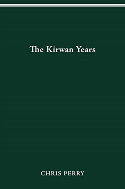 The Kirwan Years - Christopher L Perry - Books - Ohio State University Press - 9780814257456 - January 29, 2021