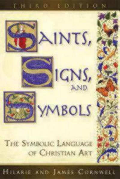 Cover for Hilarie Cornwell · Saints, Signs, and Symbols (Paperback Book) (2009)