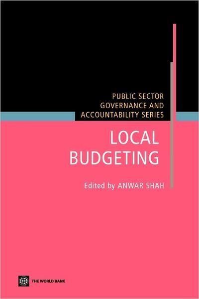 Local Budgeting - Anwar Shah - Books - World Bank Publications - 9780821369456 - May 7, 2007