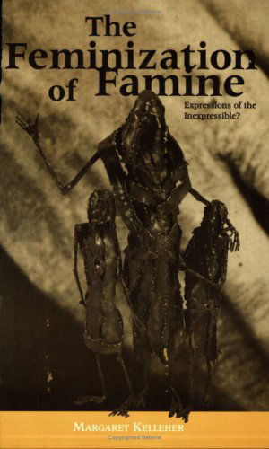 Cover for Margaret Kelleher · The Feminization of Famine: Expressions of the Inexpressible? (Paperback Book) (1997)