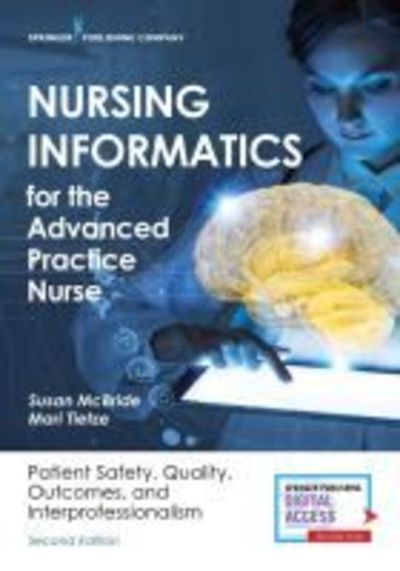 Cover for Susan McBride · Nursing Informatics for the Advanced Practice Nurse: Patient Safety, Quality, Outcomes, and Interprofessionalism (Taschenbuch) [2 Revised edition] (2018)