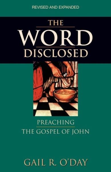 Cover for Gail R. O'Day · The Word Disclosed: Preaching the Gospel of John (Taschenbuch) [Revised edition] (2002)