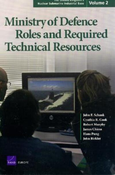 The United Kingdom's Nuclear Submarine Industrial Base (Ministry of Defence Roles and Required Technical Resources) - John F. Schank - Books - RAND - 9780833038456 - November 15, 2005