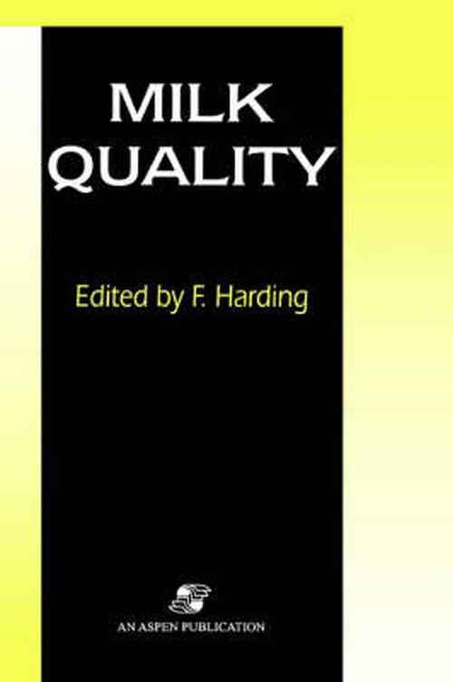 Milk Quality - Chapman & Hall Food Science Book - F. Harding - Books - Aspen Publishers Inc.,U.S. - 9780834213456 - December 31, 1995