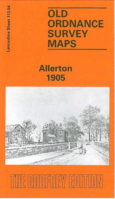 Allerton 1905: Lancashire Sheet 113.04 - Old O.S. Maps of Lancashire - Kay Parrott - Books - Alan Godfrey Maps - 9780850545456 - 1993