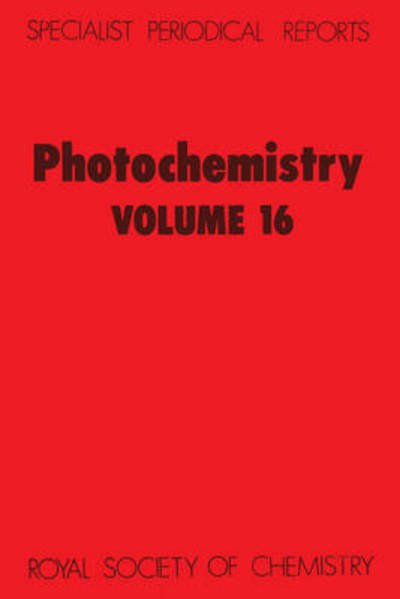 Cover for Royal Society of Chemistry · Photochemistry: Volume 16 - Specialist Periodical Reports (Hardcover bog) (1985)