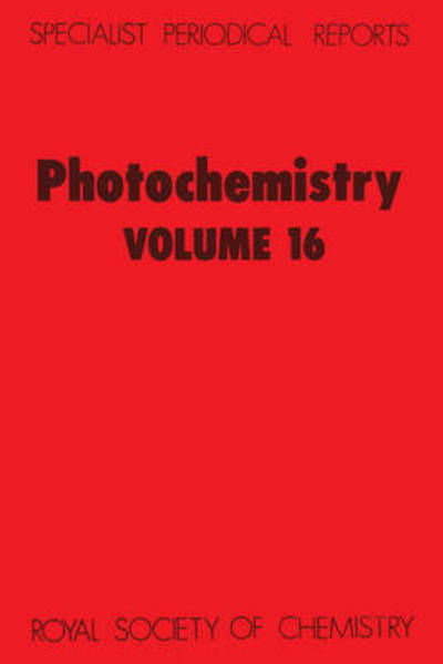 Photochemistry: Volume 16 - Specialist Periodical Reports - Royal Society of Chemistry - Boeken - Royal Society of Chemistry - 9780851861456 - 1985