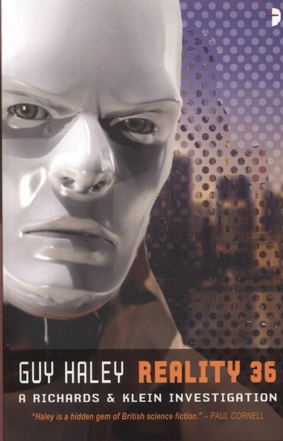 Reality 36: A Richards & Klein Novel - Richards and Klein - Guy Haley - Books - Watkins Media Limited - 9780857661456 - July 19, 2011