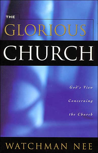 The Glorious Church - Watchman Nee - Kirjat - Living Stream Ministry - 9780870837456 - torstai 1. elokuuta 1996