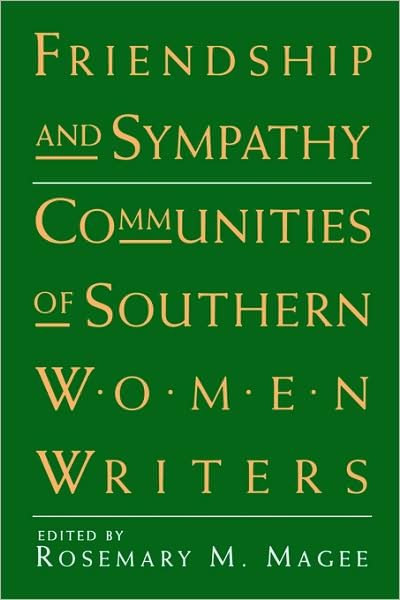 Cover for Rosemary M. Magee · Friendship and Sympathy: Communities of Southern Women Writers (Paperback Book) (1992)