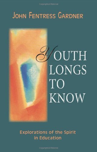 Cover for John Fentress Gardner · Youth Longs to Know: Explorations of the Spirit in Education (Taschenbuch) (1997)
