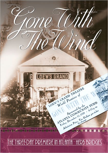 Gone With the Wind: The Three Day Premiere in Atlanta - Herb Bridges - Books - Mercer University Press - 9780881462456 - November 1, 2021