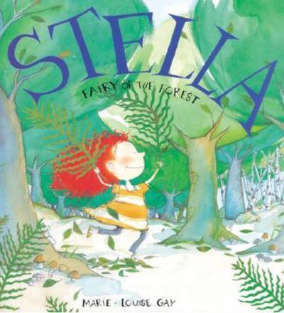 Stella Fairy of the Forest (10-Copy Mini-Book Dis - Marie-Louise Gay - Kirjat - Groundwood Books - 9780888997456 - tiistai 20. helmikuuta 2018