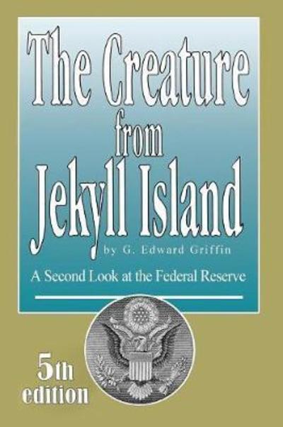Cover for Edward G Griffin · Creature from Jekyll Island (Paperback Book) [5th edition] (2018)