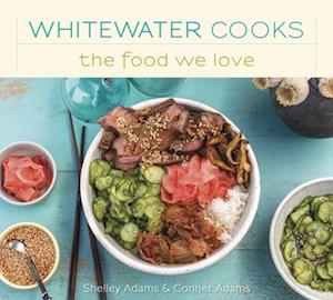 Cover for Adams · Whitewater Cooks The Food We Love (Bok) (2024)