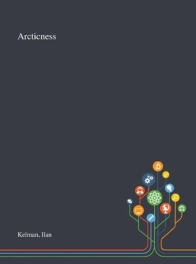 Cover for Ilan Kelman · Arcticness (Hardcover bog) (2020)