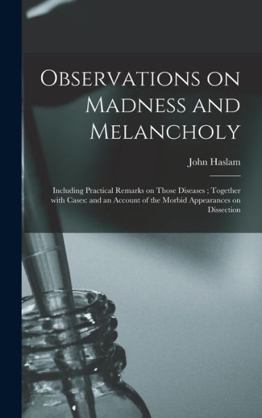 Cover for John 1764-1844 Haslam · Observations on Madness and Melancholy (Hardcover Book) (2021)