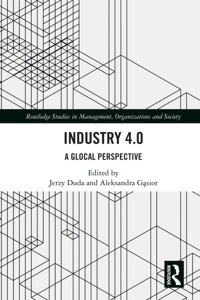 Jerzy Duda · Industry 4.0: A Glocal Perspective - Routledge Studies in Management, Organizations and Society (Paperback Bog) (2023)