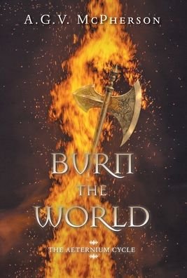 Cover for A G V McPherson · Burn the World (Innbunden bok) (2021)