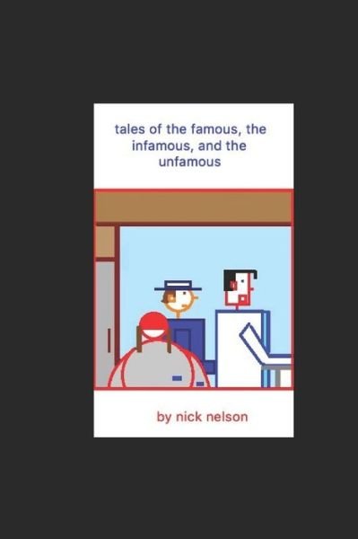 Cover for Nick Nelson · Tales of the Famous, the Infamous, and the Unfamous (Paperback Bog) (2019)
