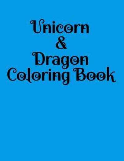 Cover for Al Big Kid Koch · Unicorn &amp; Dragon Coloring Book (Paperback Book) (2019)