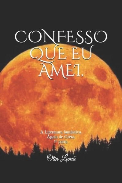 Cover for Otin Luma · Confesso Que Eu Amei. (Pocketbok) (2019)
