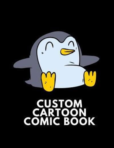 Cover for Create Comics · Custom Cartoon Comic Book : Create Your Own Cartoon Comic Book For Kids And Adults To Draw And Sketch Cartoons, Superheroes, For Girls, Boys (Pocketbok) (2019)